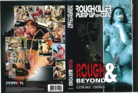 Rouchkiller pump up my cunt ROUGH&BEYOND 100112